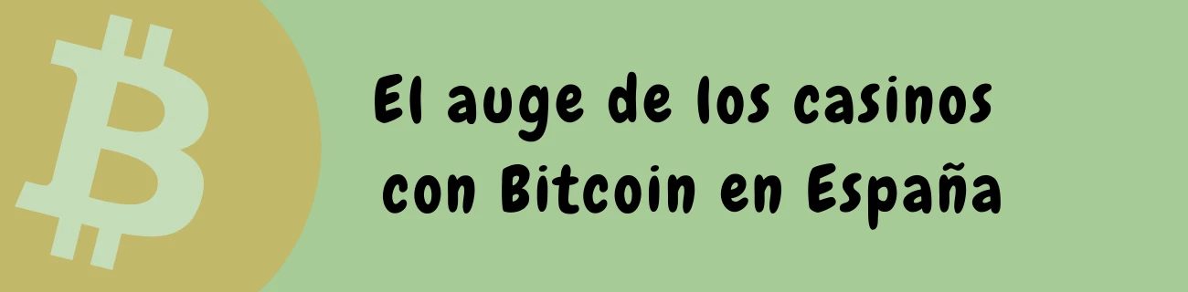 El auge de los casinos con Bitcoin en España