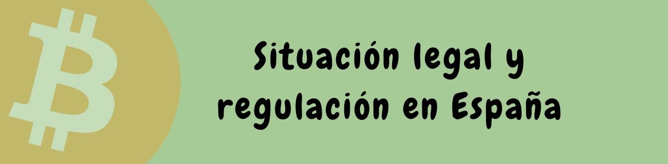 Situación legal y regulación en España