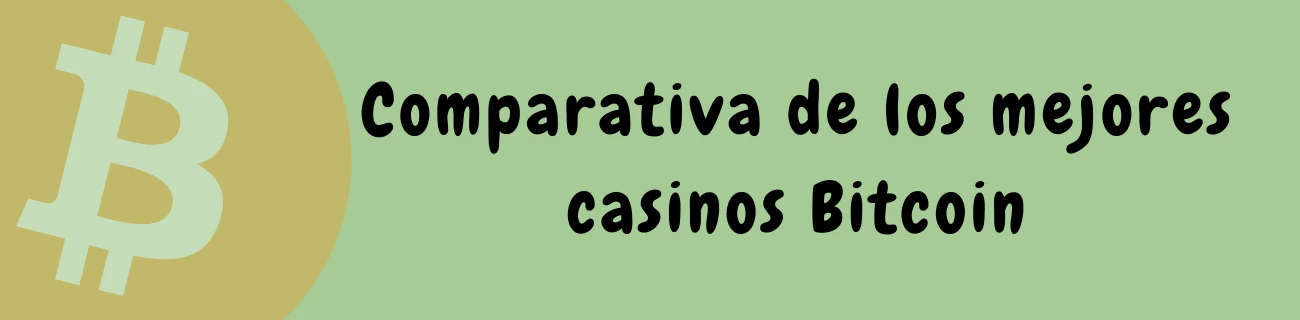 Comparativa de los mejores casinos Bitcoin