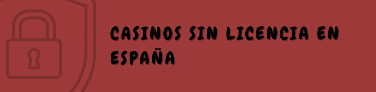 casinos sin licencia en España