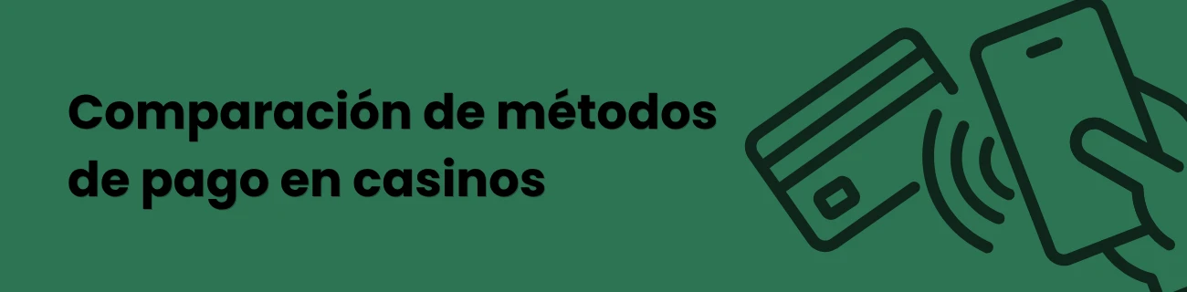 Comparación de métodos de pago en casinos