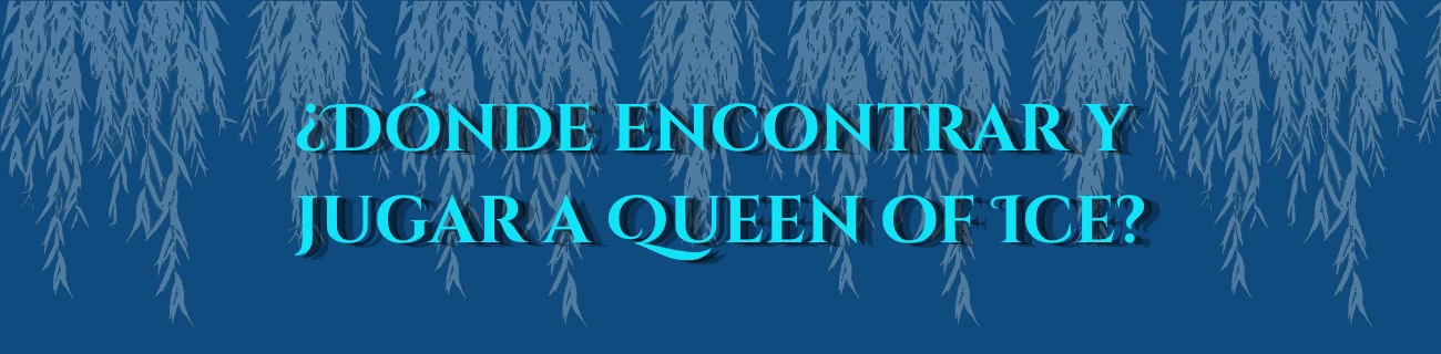 ¿Dónde encontrar y jugar a Queen of Ice?
