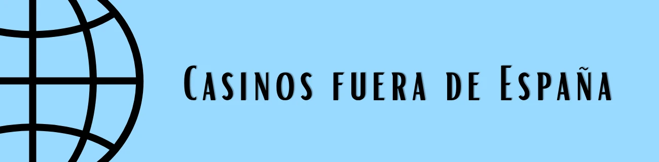 Casinos fuera de España